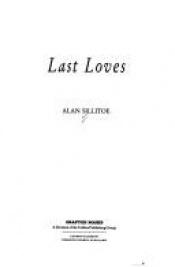book cover of Last Loves by Alan Sillitoe