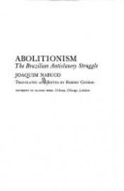 book cover of O abolicionismo - Intérpretes do Brasil by Joaquim Nabuco