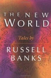 book cover of The New World by Russell Banks
