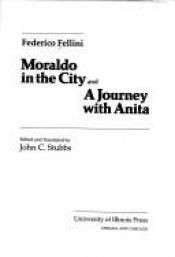 book cover of Moraldo in the city ; and, A journey with Anita by Federico Fellini