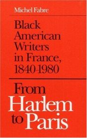 book cover of From Harlem to Paris: Black American Writers in France, 1840-1980 by Michel. Fabre