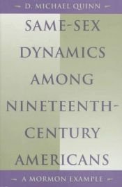 book cover of Same-sex dynamics among nineteenth-century Americans by D. Michael Quinn