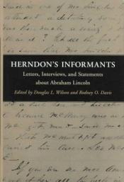 book cover of Herndon's Informants: Letters, Interviews, and Statements About Abraham Lincoln by Douglas L. Wilson