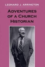 book cover of Adventures of a church historian by Leonard J. Arrington