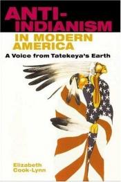 book cover of Anti-Indianism in Modern America by Elizabeth Cook-Lynn