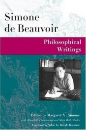 book cover of Philosophical Writings (Beauvoir Series) by Simone de Beauvoir
