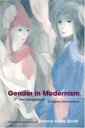 book cover of Gender in modernism : new geographies, complex intersections by Bonnie Kime Scott