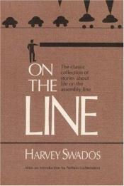 book cover of On the line by Harvey Swados