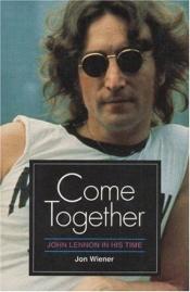 book cover of Come together by Jon Wiener