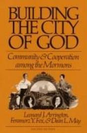 book cover of Building the city of God by Leonard J. Arrington