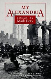 book cover of My Alexandria by Distinguished Writer Mark Doty|Mark Doty