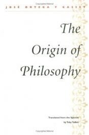 book cover of The origin of philosophy by José Ortega y Gasset