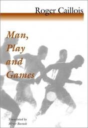 book cover of Man, Play, and Games by Роже Кайоа