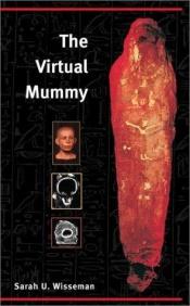 book cover of The virtual mummy by Sarah Underhill Wisseman
