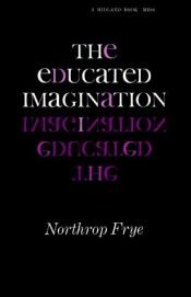 book cover of The Educated Imagination by Northrop Frye