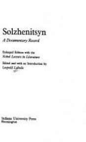 book cover of Solzhenitsyn: A Documentary Record. Enlaged Edition with the Nobel Le by Aleksandr Isayevich Solzhenitsyn