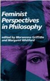 book cover of Feminist perspectives in philosophy by Margaret Whitford
