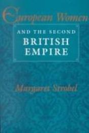 book cover of European women and the second British Empire by Margaret Strobel
