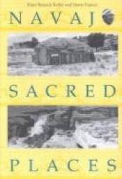 book cover of Navajo Sacred Places by Klara Bonsack Kelley