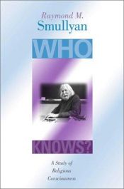 book cover of Who Knows?: A Study Of Religious Consciousness by Raymond Smullyan