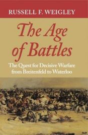 book cover of The age of battles by Russell Weigley