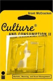 book cover of Culture And Consumption II: Markets, Meaning, And Brand Management by Grant David McCracken