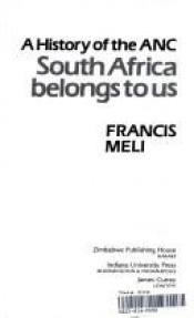 book cover of A History of the ANC: South Africa Belongs to Us by Francis Meli