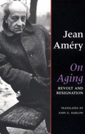 book cover of Revuelta y resignación : acerca del envejecer by Jean Améry
