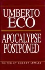 book cover of Apocalypse postponed by Umberto Eco