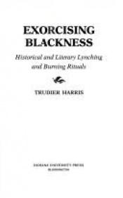 book cover of Exorcising Blackness by Trudier Harris
