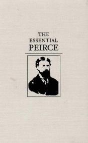 book cover of The Essential Peirce: Selected Philosophical Writings : (1867-1893) by Charles S. Peirce