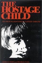 book cover of The Hostage Child by Leora N. Rosen|Michelle Etlin