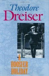 book cover of A Hoosier Holiday (1916 Travel Biography) by Theodore Dreiser