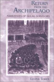 book cover of Return from the Archipelago: Narratives of Gulag Survivors by Leona Toker