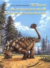 book cover of The Armored Dinosaurs (Life of the Past) by Kenneth Carpenter