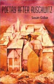 book cover of Poetry after Auschwitz by Susan Gubar