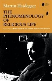 book cover of The Phenomenology of Religious Life (Studies in Continental Thought) by Martin Heidegger
