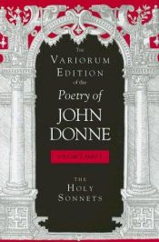 book cover of The Holy Sonnets (Variorum Edition of the Poetry of John Donne) by John Donne