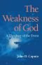 The Weakness of God: A Theology of the Event (Indiana Series in the Philosophy of Religion)