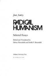 book cover of Radical humanism : selected essays by Jean Améry