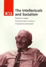 book cover of The Intellectuals And Socialism by F. A. Hayek