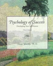 book cover of Psychology of success : finding meaning in work and life by Denis Waitley