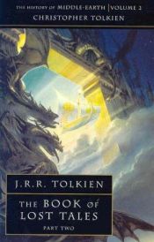 book cover of The Book of Lost Tales -- 2 (The History of Middle-Earth, Vol. 2) by J. R. R. Tolkien