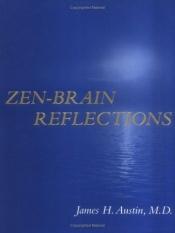book cover of Zen-Brain Reflections by James H. Austin