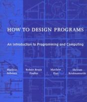book cover of How to Design Programs by Matthias Felleisen