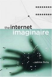 book cover of The Internet Imaginaire by Patrice Flichy