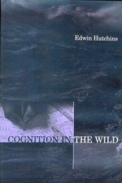 book cover of Cognition in the wild by Edwin Hutchins