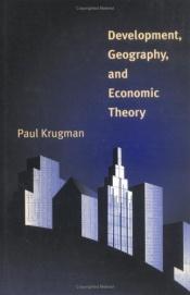book cover of Development, Geography and Economic Theory (Ohlin Lectures S.) by Paul Krugman
