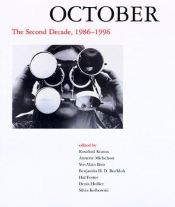 book cover of October: The Second Decade, 1986-1996 by Rosalind E. Krauss