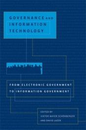 book cover of Governance and Information Technology: From Electronic Government to Information Government by Viktor Mayer-Schönberger
